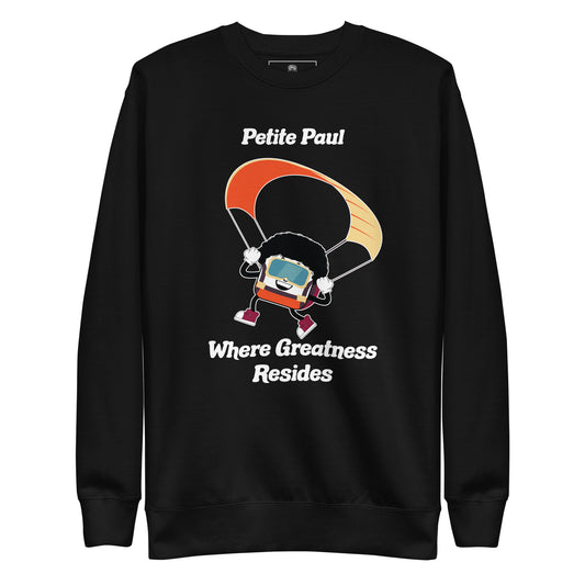 Where Greatness Resides Premium Unisex Sweatshirt