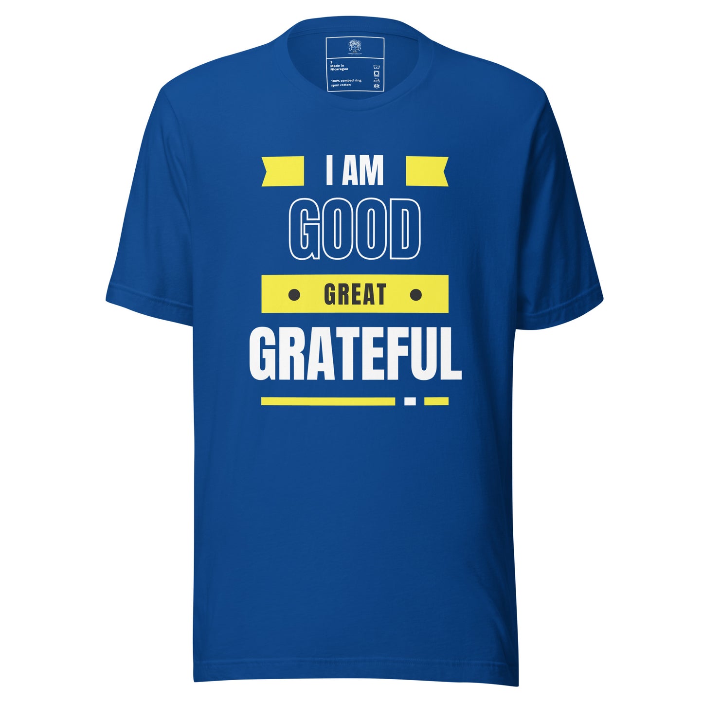 I Am Good, Great, Grateful Unisex T-shirt