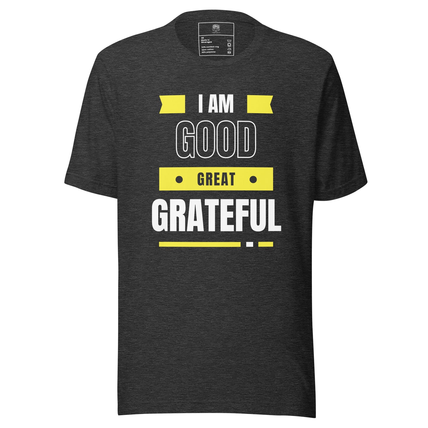 I Am Good, Great, Grateful Unisex T-shirt